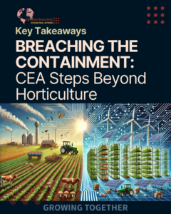 Read more about the article 🌍 BREACHING THE CONTAINMENT: CEA Steps Beyond Horticulture 🌱⚡